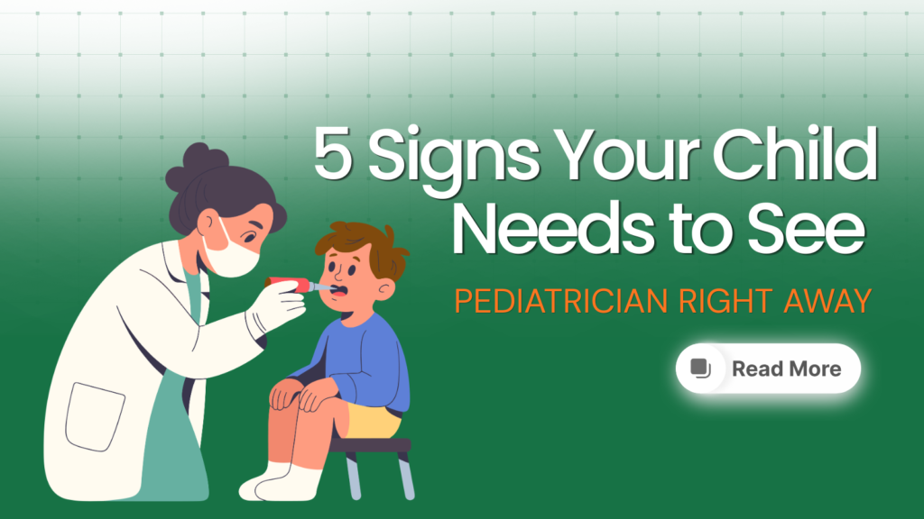 5 Signs Your Child Needs to See a Pediatrician Right Away